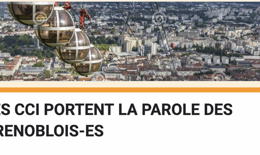 LES CCI PORTENT LA PAROLE DES GRENOBLOIS-ES